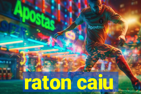 raton caiu